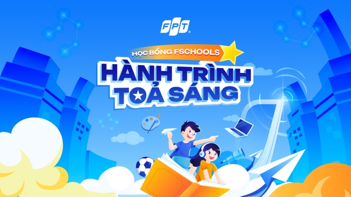 Học bổng Fschools - Hành trình tỏa sáng